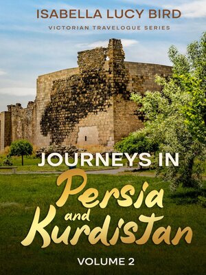 cover image of Journeys in Persia and Kurdistan (Volume 2)